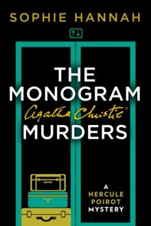 The Monogram Murders : The New Hercule Poirot Mystery