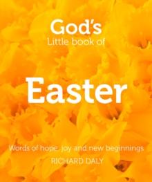 God's Little Book of Easter : Words of hope, joy and new beginnings