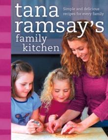 Tana Ramsay's Family Kitchen : Simple and Delicious Recipes for Every Family