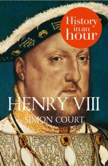 Henry VIII: History in an Hour