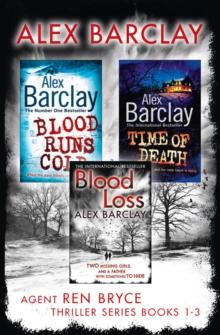 Agent Ren Bryce Thriller Series Books 1-3 : Blood Runs Cold, Time of Death, Blood Loss