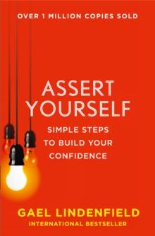 Assert Yourself : Simple Steps to Build Your Confidence