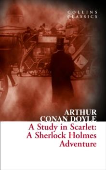 A Study in Scarlet : A Sherlock Holmes Adventure