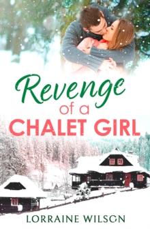 Revenge of a Chalet Girl : (A Novella)