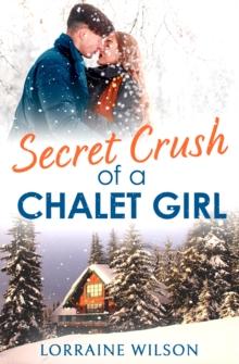 Secret Crush of a Chalet Girl : (A Novella)