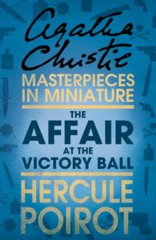 The Affair at the Victory Ball : A Hercule Poirot Short Story