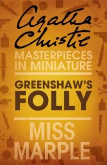 Greenshaw's Folly : A Miss Marple Short Story