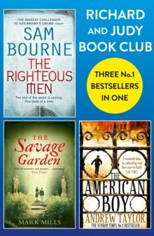 Richard and Judy Bookclub - 3 Bestsellers in 1 : The American Boy, The Savage Garden, The Righteous Men