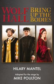 Wolf Hall & Bring Up the Bodies : Rsc Stage Adaptation - Revised Edition