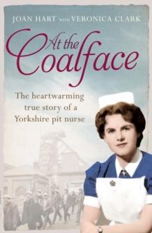 At the Coalface : The memoir of a pit nurse