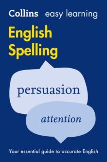 Easy Learning English Spelling : Your Essential Guide to Accurate English