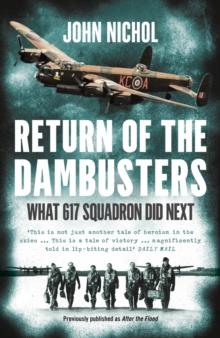 Return of the Dambusters : What 617 Squadron Did Next