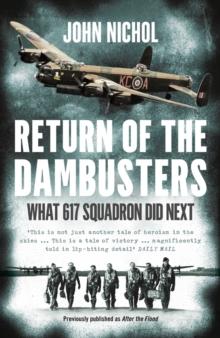 Return of the Dambusters : What 617 Squadron Did Next