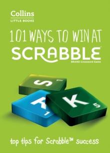 101 Ways to Win at SCRABBLE(TM) : Top tips for SCRABBLE(TM) success