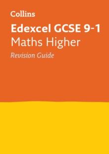 Edexcel GCSE 9-1 Maths Higher Revision Guide : Ideal for the 2024 and 2025 Exams