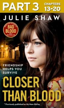 Closer than Blood - Part 3 of 3 : Friendship Helps You Survive