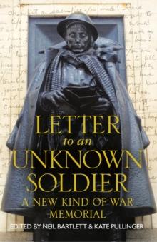 Letter To An Unknown Soldier : A New Kind of War Memorial