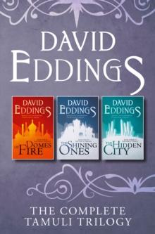 The Complete Tamuli Trilogy : Domes of Fire, the Shining Ones, the Hidden City