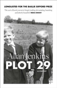 Plot 29 : A Memoir: Longlisted for the Baillie Gifford and Wellcome Book Prize