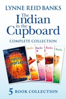 The Indian in the Cupboard Complete Collection (The Indian in the Cupboard; Return of the Indian; Secret of the Indian; The Mystery of the Cupboard; Key to the Indian)