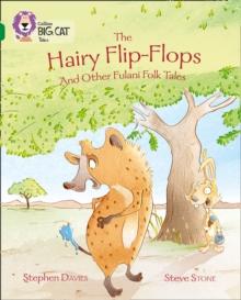 The Hairy Flip-Flops and other Fulani Folk Tales : Band 15/Emerald