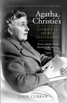 Agatha Christies Complete Secret Notebooks : Stories and Secrets of Murder in the Making