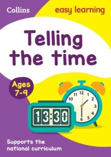 Telling the Time Ages 7-9 : Ideal for Home Learning