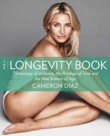 The Longevity Book : Live stronger. Live better. The art of ageing well.