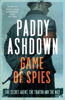 Game of Spies : The Secret Agent, the Traitor and the Nazi, Bordeaux 1942-1944