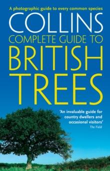 Collins Complete Guide to British Trees : A Photographic Guide to every common species