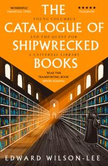 The Catalogue of Shipwrecked Books : Young Columbus and the Quest for a Universal Library