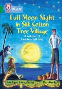 Full Moon Night in Silk Cotton Tree Village: A Collection of Caribbean Folk Tales : Band 15/Emerald