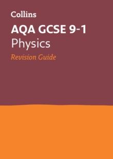 AQA GCSE 9-1 Physics Revision Guide : Ideal for the 2024 and 2025 Exams