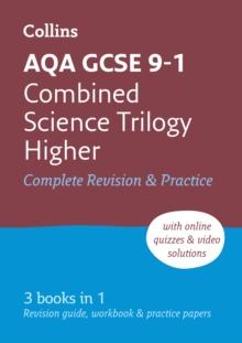 AQA GCSE 9-1 Combined Science Higher All-in-One Complete Revision and Practice : Ideal for the 2024 and 2025 Exams