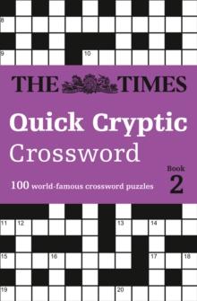 The Times Quick Cryptic Crossword book 2 : 100 World-Famous Crossword Puzzles