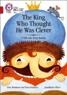 The King Who Thought He Was Clever: A Folk Tale from Russia : Band 14/Ruby