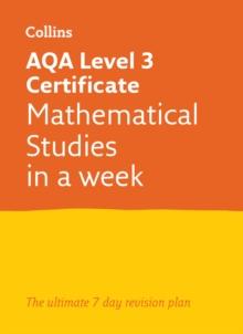 AQA Level 3 Certificate Mathematical Studies: In a Week : Ideal for Home Learning, 2023 and 2024 Exams