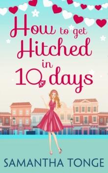 How to Get Hitched in Ten Days : A Novella