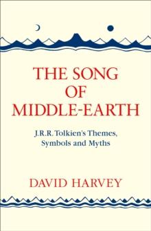 The Song of Middle-earth : J. R. R. Tolkien's Themes, Symbols and Myths