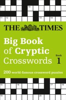 The Times Big Book of Cryptic Crosswords Book 1 : 200 World-Famous Crossword Puzzles