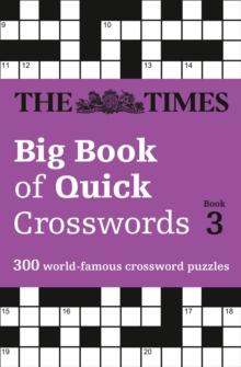 The Times Big Book of Quick Crosswords 3 : 300 World-Famous Crossword Puzzles