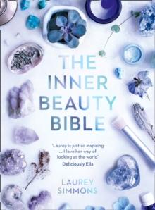 The Inner Beauty Bible : Mindful rituals to nourish your soul