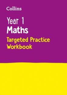 Year 1 Maths Targeted Practice Workbook : Ideal for Use at Home