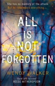 All Is Not Forgotten: The bestselling gripping thriller youll never forget