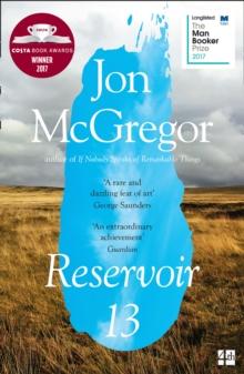 Reservoir 13 : Winner of the 2017 Costa Novel Award