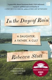 In the Days of Rain : Winner of the 2017 Costa Biography Award