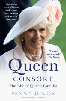 Queen Consort : The Life of Queen Camilla