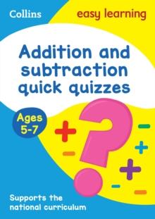 Addition & Subtraction Quick Quizzes Ages 5-7 : Ideal for Home Learning