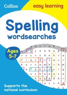 Spelling Word Searches Ages 5-7 : Ideal for Home Learning