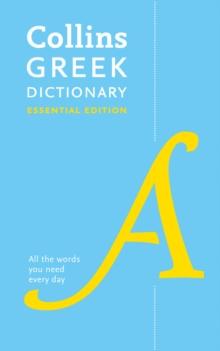 Greek Essential Dictionary : All the Words You Need, Every Day